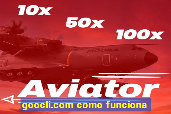 goocli.com como funciona